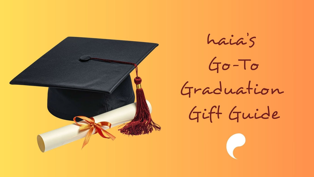 Looking for the Perfect Graduation Gift? These haia Favorites Make It Easy